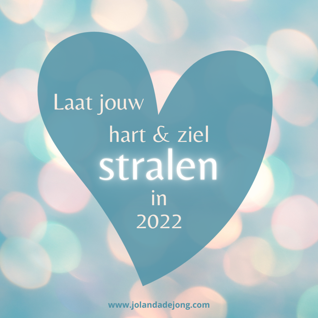 Laat jouw hart en ziel stralen in 2022