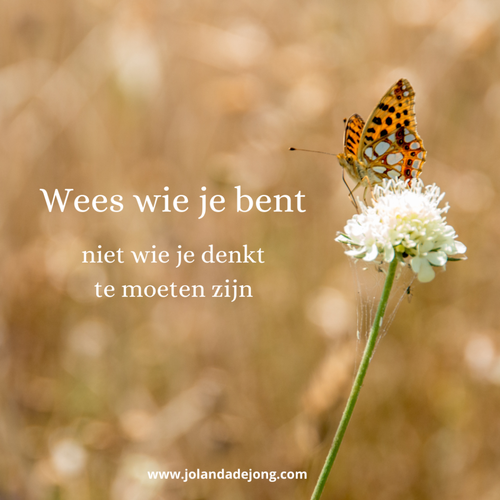 Wees wie je bent