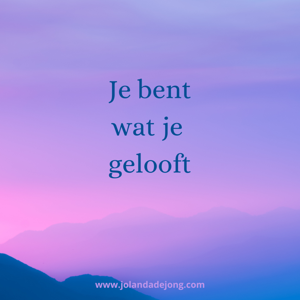 Je bent wat je gelooft